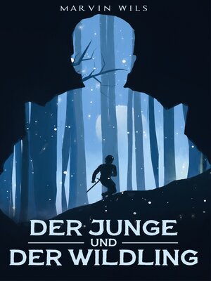 cover image of Der Junge und der Wildling